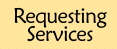 Click here to see how to request services.